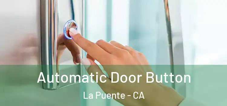  Automatic Door Button La Puente - CA
