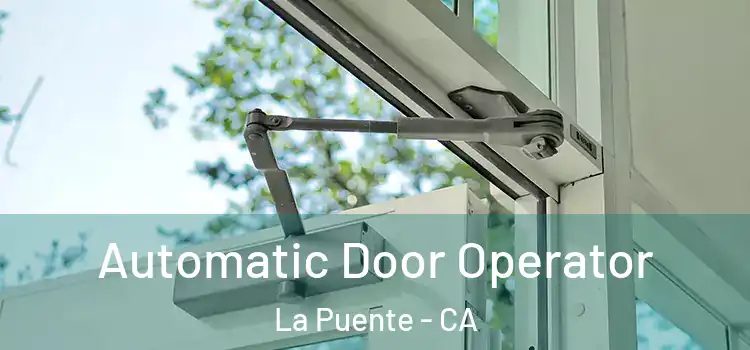  Automatic Door Operator La Puente - CA