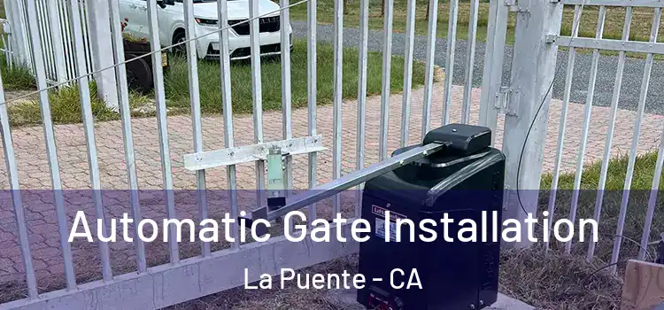  Automatic Gate Installation La Puente - CA