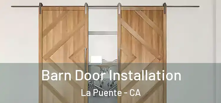  Barn Door Installation La Puente - CA