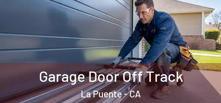  Garage Door Off Track La Puente - CA