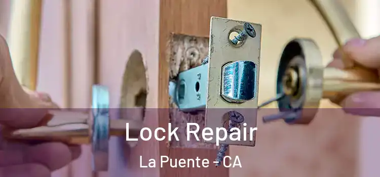  Lock Repair La Puente - CA