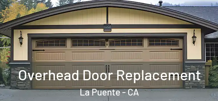  Overhead Door Replacement La Puente - CA