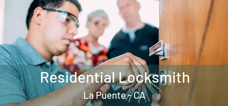  Residential Locksmith La Puente - CA