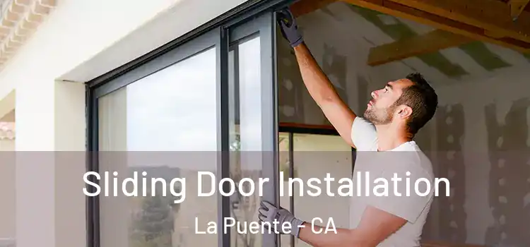  Sliding Door Installation La Puente - CA